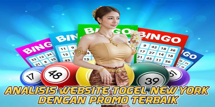 Analisis Website Togel New York Dengan Promo Terbaik