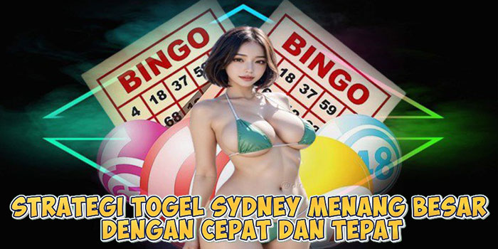 Strategi Togel Sydney Menang Besar Dengan Cepat Dan Tepat