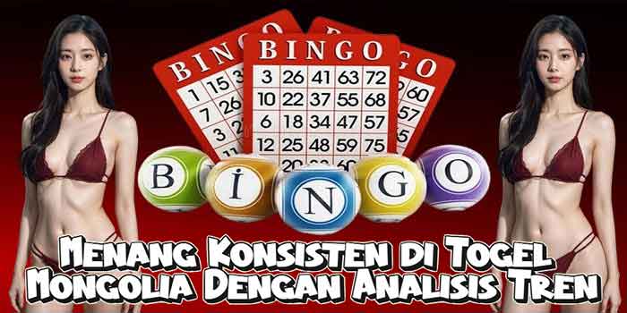 Menang Konsisten di Togel Mongolia Dengan Analisis Tren Menang Konsisten di Togel Mongolia Dengan Analisis Tren