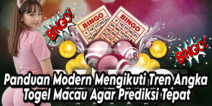 Panduan Modern Mengikuti Tren Angka Togel Macau Agar Prediksi Tepat