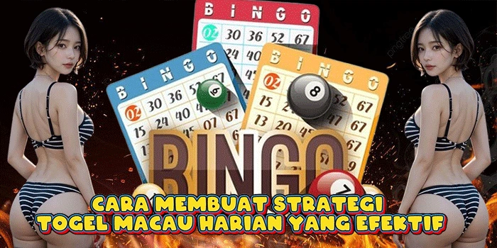 Cara Membuat Strategi Togel Macau Harian Yang Efektif